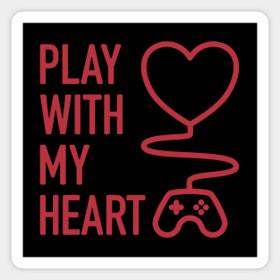 Play With My Heart - 2 Magnet